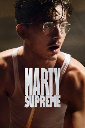 Marty Supreme (2025) มาร์ตี้ สุพรีม ดูหนังออนไลน์ HD